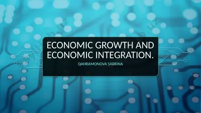 economic growth and economic integration. — PPTX