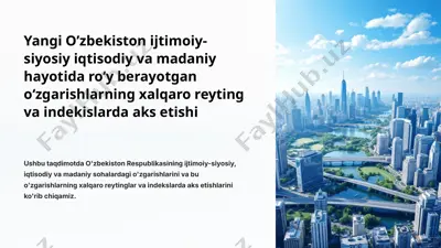 yangi o’zbekiston ijtimoiy-siyosiy iqtisodiy va madaniy hayotida roʻy berayotgan oʻzgarishlarning xalqaro reyting va indekislarda aks etishi — PPTX