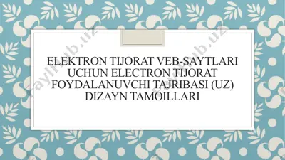 elektrontijorat vebsaytlari uchun elektrontijorat foydalanuvchilari tajribasi (uz) dizayn ma'llari — PPTX