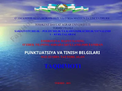o’zbekiston respublikasi oliy va o’rtamaxsus ta’lim vazirligi toshkent davlat agrar universiteti termiz filiali sabzovotchilik – polizchilik va kartoshkachilik yo’nalishi 1 – kurs talabasi eshboyeva maftunaning o’zbek tilining sohada qo’llanilishi fanidan punktuatsiya va tinish belgilari mavzusida tayyorlagan taqdimoti termiz–2021 — PPT