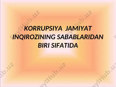 korrupsiya jamiyat inqirozining sabablaridan biri sifatida — PPT