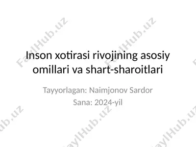 inson xotirasi rivojining asosiy omillari va shart-sharoitlari — PPTX