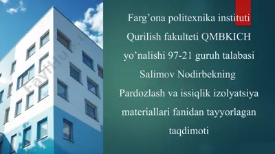 pardozlash va issiqlik izolyatsiya materiallarini ishlab chiqarish texnologiyasi — PPTX