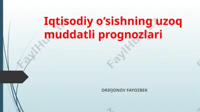 iqtisodiyo‘sishning uzoq muddatli prognozlari — PPTX