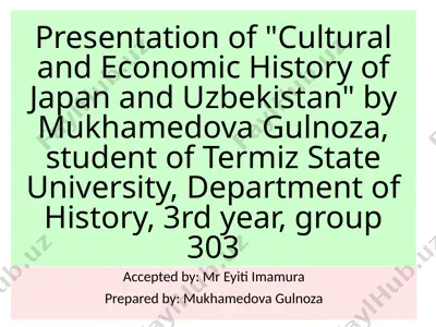 presentation of "cultural and economic history of japan and uzbekistan" — PPTX