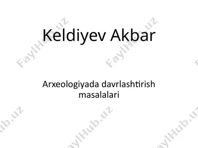 arxeologiyadagi davrlashtirish masalalari — PPTX