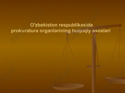 o'zbekiston respublikasida prokuratura organlarining huquqiy asoslari — PPTX