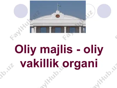 oliy majlis - oliy vakillik organi — PPTX