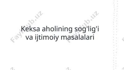 keksa aholining sog'lig'i va ijtimoiy masalalari — PPTX