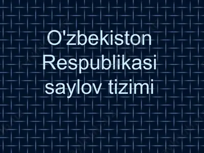 o'zbekiston respublikasi saylov tizimi — PPTX