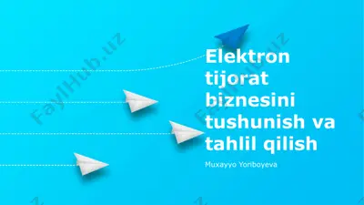 elektron tijorat biznesini tushunish va tahlil qilish — PPTX