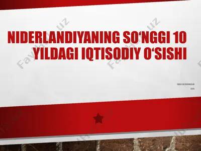 niderlandiyaning so‘nggi 10 yildagi iqtisodiy o‘sishi — PPTX