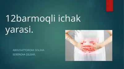 o'n ikkibarmoqli ichak yarasi — PPTX