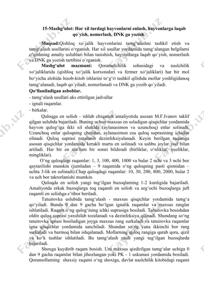 har xil turdagi hayvonlarni enlash, hayvonlarga laqab qo`yish, nomerlash, dnk ga yozish — DOCX