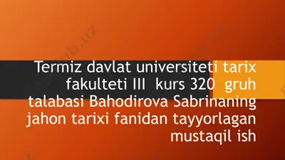 bahodirova sabrinaning jahon tarixi fanidan tayyorlagan mustaqil ish — PPTX