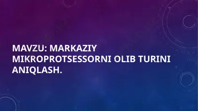 markaziy mikroprotsessor — PPTX