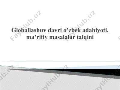 globallashuvdavrio’zbekadabiyoti, ma’rifiymasalalartalqini — PPTX