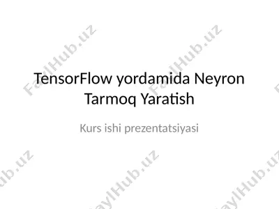 tensorflow yordamida neyron tarmoq yaratish — PPTX