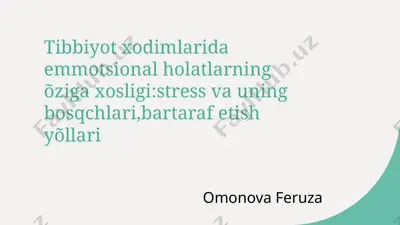 tibbiyot xodimlarida emotsional holatlarning öziga xosligi: stress va uning bosqichlari, bartaraf etish yo'llari — PPTX