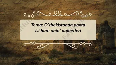o’zbekistanda paxta isi ham onin’ aqibetleri — PPTX