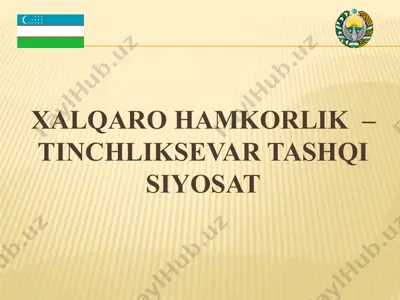 xalqaro hamkorlik–tinchliksevar tashqi siyosat — PPTX