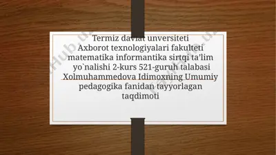 xolmuhammedova idimoxning umumiy pedagogika fanidan tayyorlangan taqdimoti — PPTX