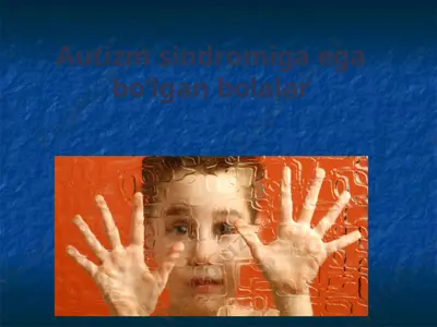 autizm sindromiga ega bo‘lgan bolalar — PPT