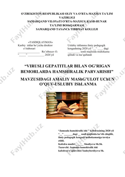 "virusli gepatitlar bilan og’rigan bemorlarda hamshiralik parvarishi" mavzusidagi amaliy mashg’ulot uchun o’quv-uslubiy ishlanma — DOC