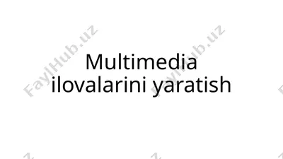 multimedia ilovalarini yaratish — PPTX