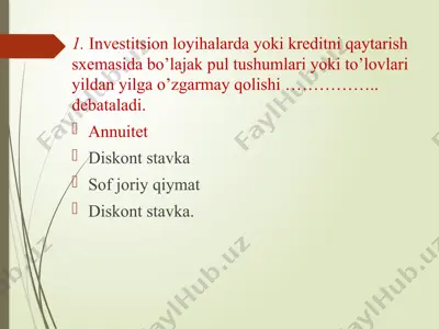 investitsion loyihalarda yoki kreditni qaytarish sxemasida bo’lajak pul tushumlari yoki to’lovlari yildan yilga o’zgarmayqolishi.....................debataladi. — PPTX
