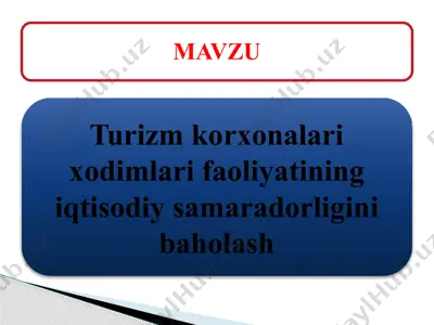 turizm korxonalari xodimlari faoliyatining iqtisodiy samaradorligini baholash
. — PPTX