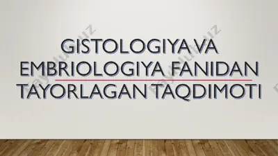 gistologiya va embriologiya o'qimot tayorlagan taqdimoti — PPT