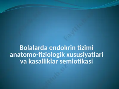 endokrin tizimi anatomo-fiziologik xususiyatlari va kasalliklari semiotikasi — PPTX