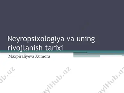 neyropsixologiya va uning rivojlanishi tarixi — PPTX