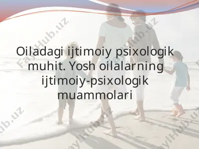 oiladagi ijtimoiy-psixologik muhit va uni mustahkamlash — PPTX