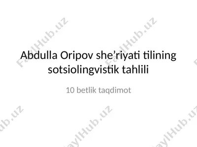 abdulla oripov she’riyati tilining sotsiolingvistik tahlili — PPTX