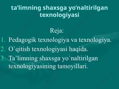 ta'limning shaxsga yo'naltirilgan texnologiyasi — PPTX
