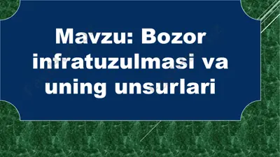 bozor infratuzulmasi va uning unsurlari — PPTX