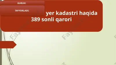 davlat yer kadastri haqida 389 sonli qarori — PPTX