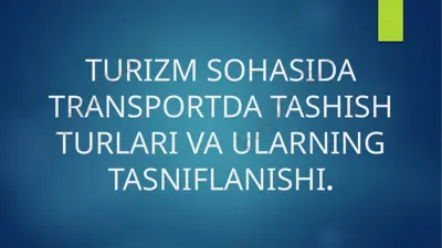 transportda tashish turatlari va ularning tasniflanishi — PPTX