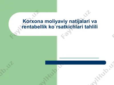 korxona moliyaviy natijalari va rentabellik ko`rsatkichlari tahlili — PPT