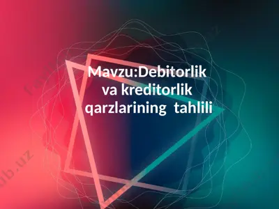 debitorlik va kreditorlik qarzlarining tahlili — PPTX