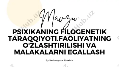 psixikaning filogenetik taraqqiyoti, faoliyatning o'zlashtirilishi va malakalarni egallash — PDF