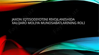 jaxoniqtisodiyotning rivojlanishida xalqaro moliya munosabatlari — PPTX