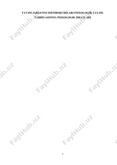 ta'lim jarayoni ishtirokchilari psixologik ta'lim-tarbiyasining psixologik jihatlari — DOCX