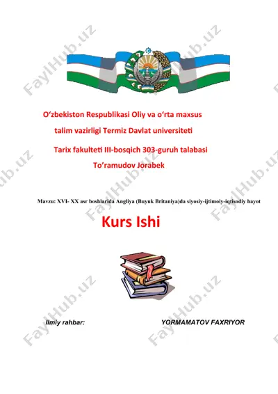 xvi- xx asr boshlarida angliya (buyuk britaniya)da siyosiy-ijtimoiy-iqtisodiy hayot kurs ishi — DOCX