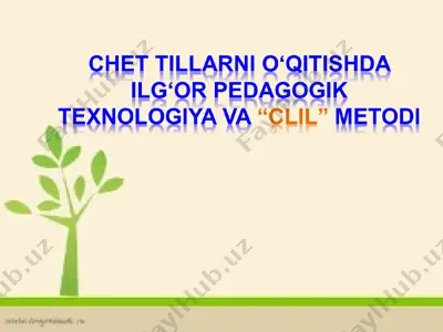 chet tillarni o‘qitishda ilg‘or pedagogik texnologiya va “clil” metodi nutq ko‘nikmasi — PPT