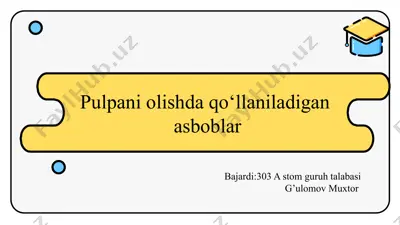 pulpani olishda qo‘llaniladigan asboblar — PPTX