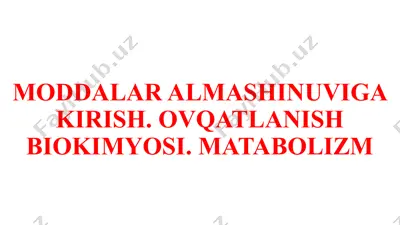 moddalar almashinuviga kirish. ovqatlanish biokimyosi. matabolizm — PPTX