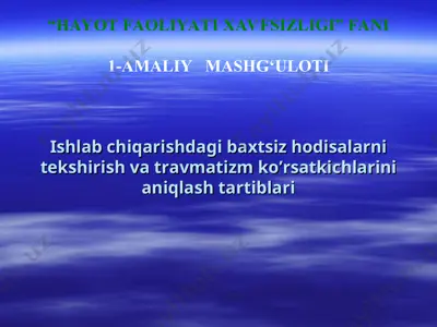 ishlab chiqarishdagi baxtsiz hodisalarni tekshirish va travmatizm ko’rsatkichlarini aniqlash — PPT